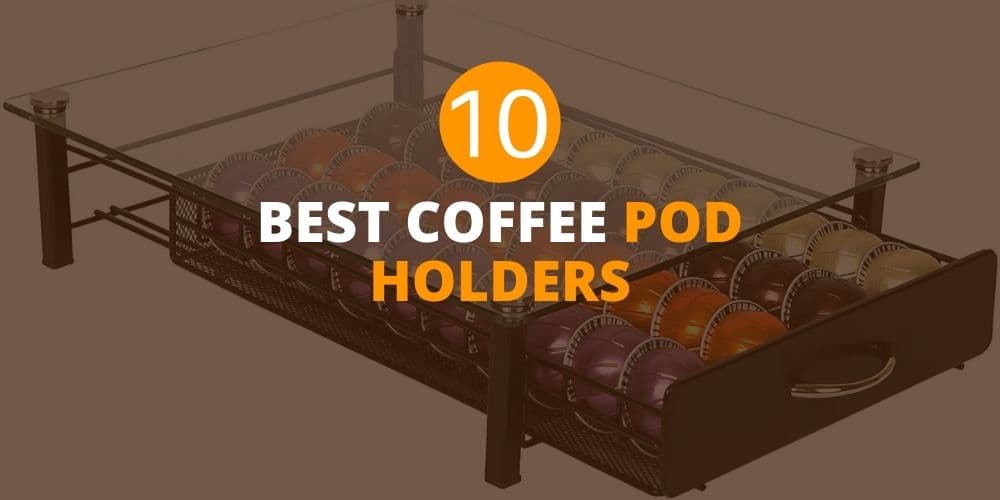 best coffee pod holders