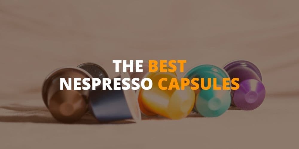 best nespresso capsules