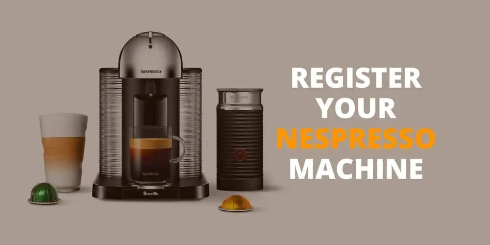 Register Nespresso Machine