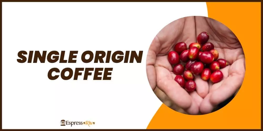 Single origin coffee