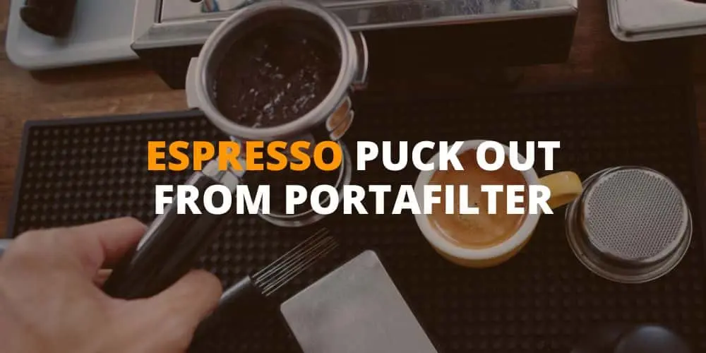 how to get espresso puck out