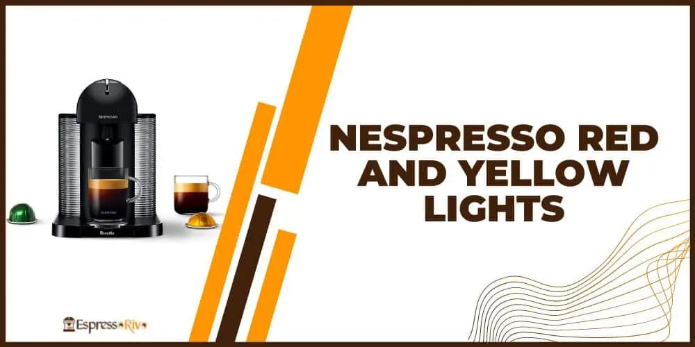 nespresso red and yellow light