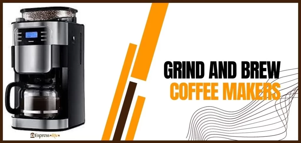 benefits of grind and brew coffee makers