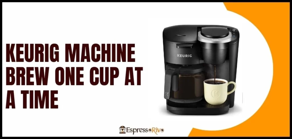 Keurig Machine Brew One Cup at a Time