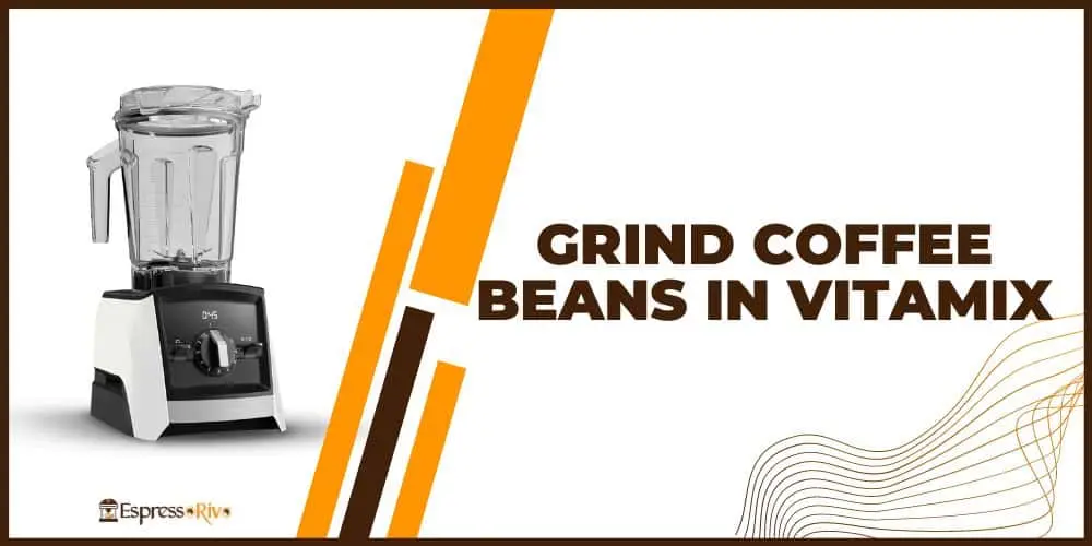 how to grind coffee beans in vitamix