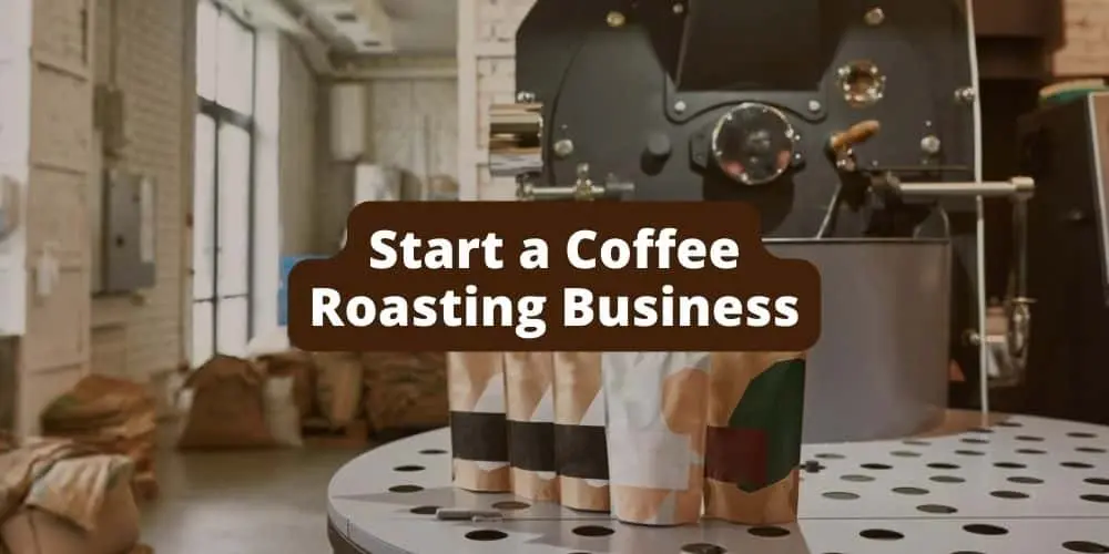 how to start a coffee roasting business