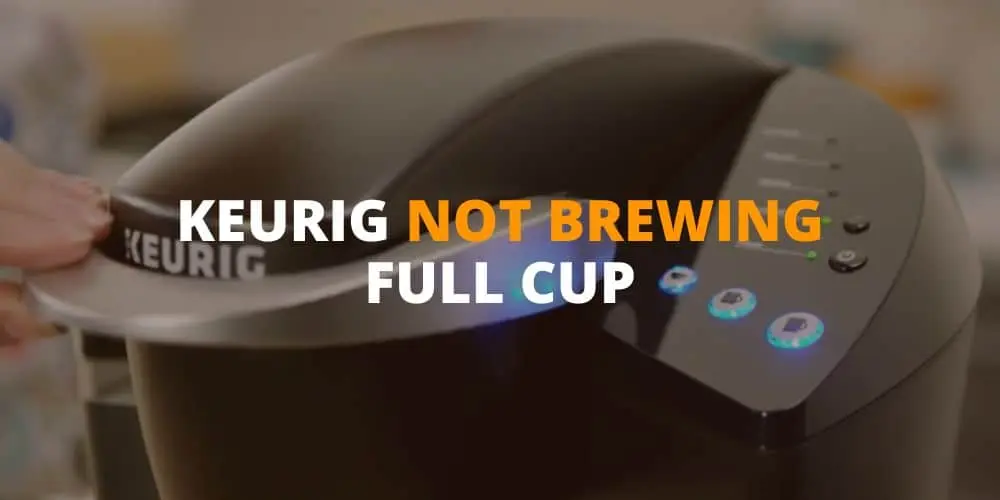 keurig not brewing full cup
