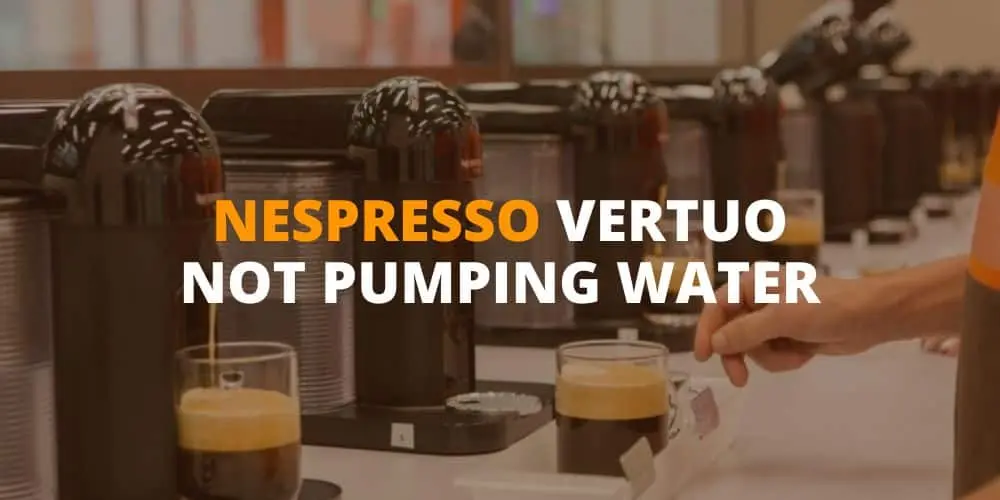 nespresso vertuo not pumping water