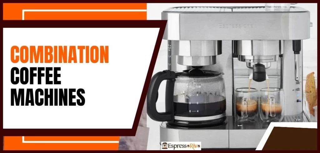 Espresso and Drip Combination Machine Benefits