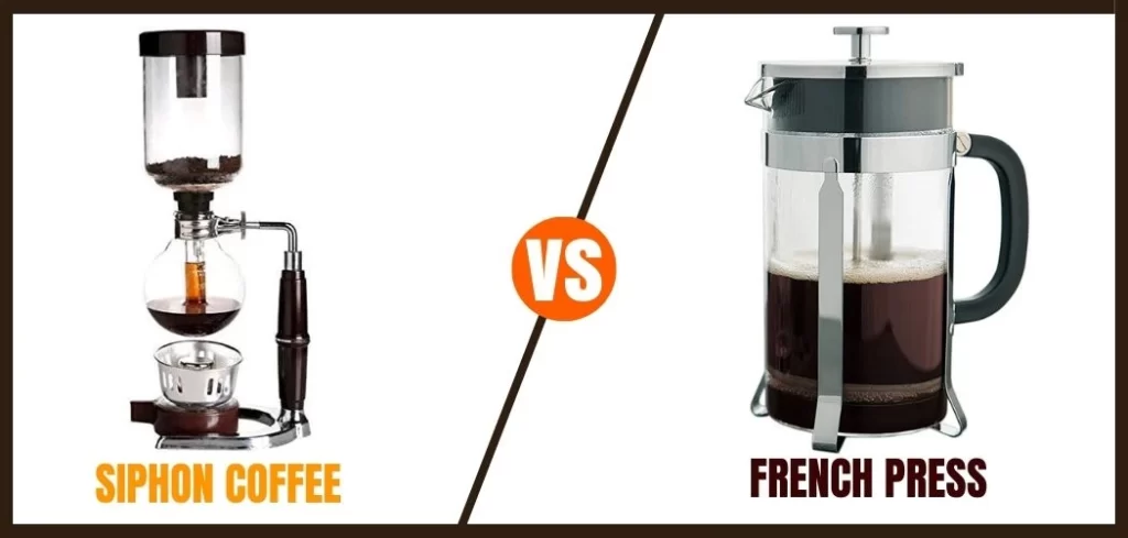 Siphon Coffee vs French Press