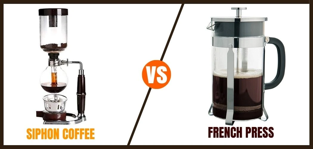 Siphon Coffee vs French Press Which One Should You Choose EspressoRivo