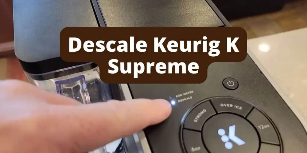 how to descale keurig k supreme