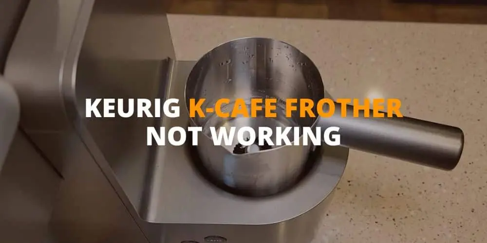 keurig k cafe frother not working