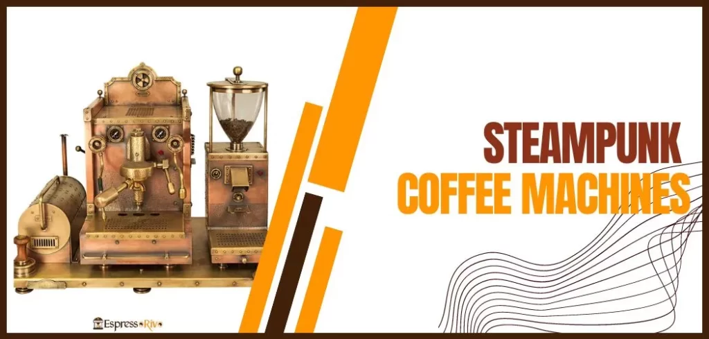 how to Use steampunk coffee machines
