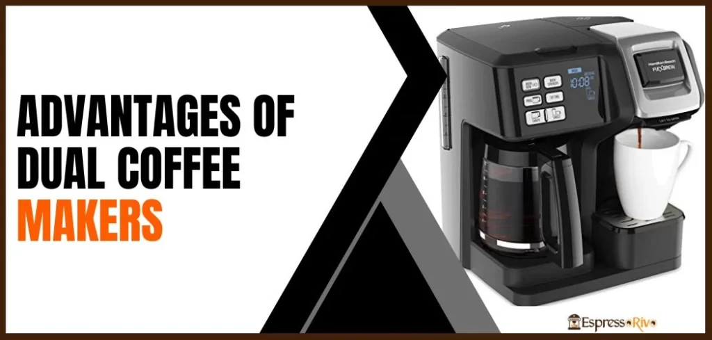 advantages of dual coffee makers