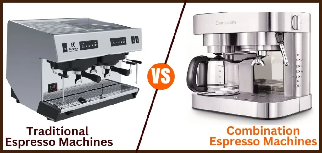 combination espresso achines vs. traditional espresso machines