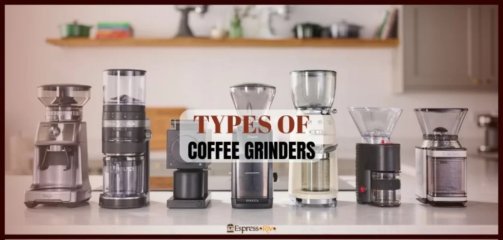 types of coffee grinders