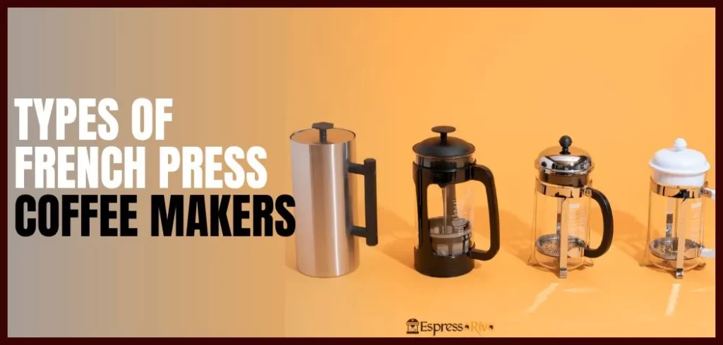 types of french press coffee makers