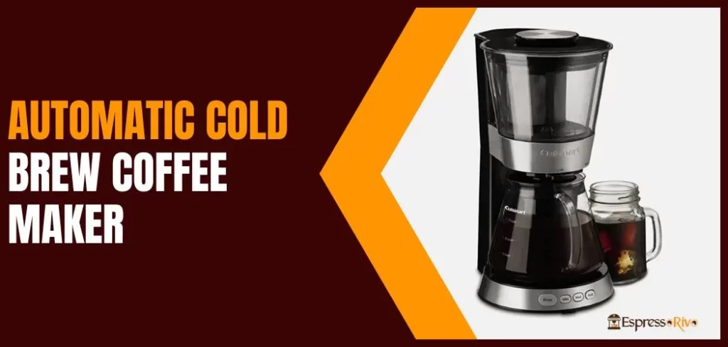 benefits of automatic cold brew coffee maker