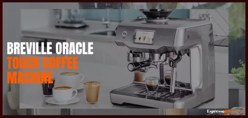Breville Oracle Touch Coffee Machine