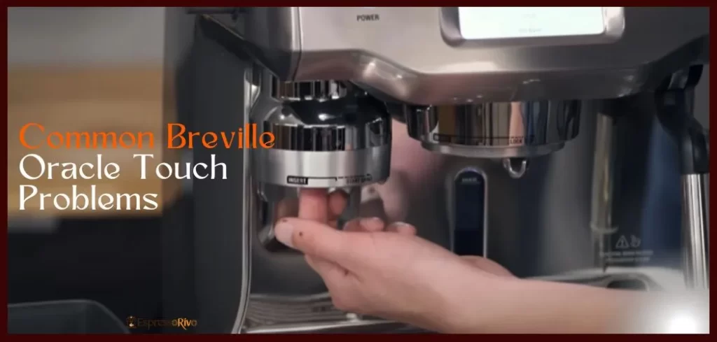 Common Breville Oracle Touch Problems