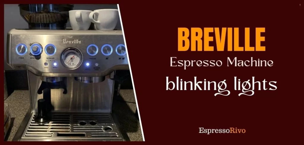 breville espresso machine blinking lights