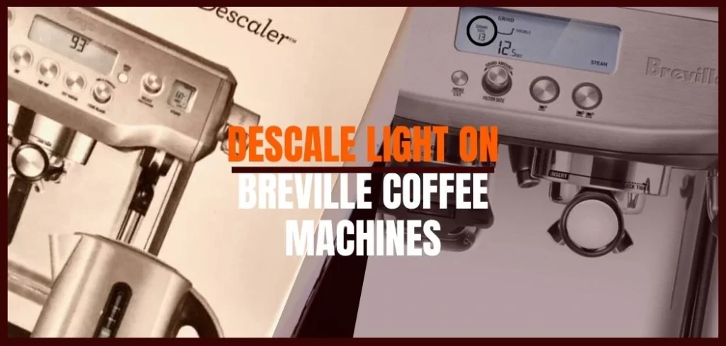 Descale Light On Breville Coffee Machines?