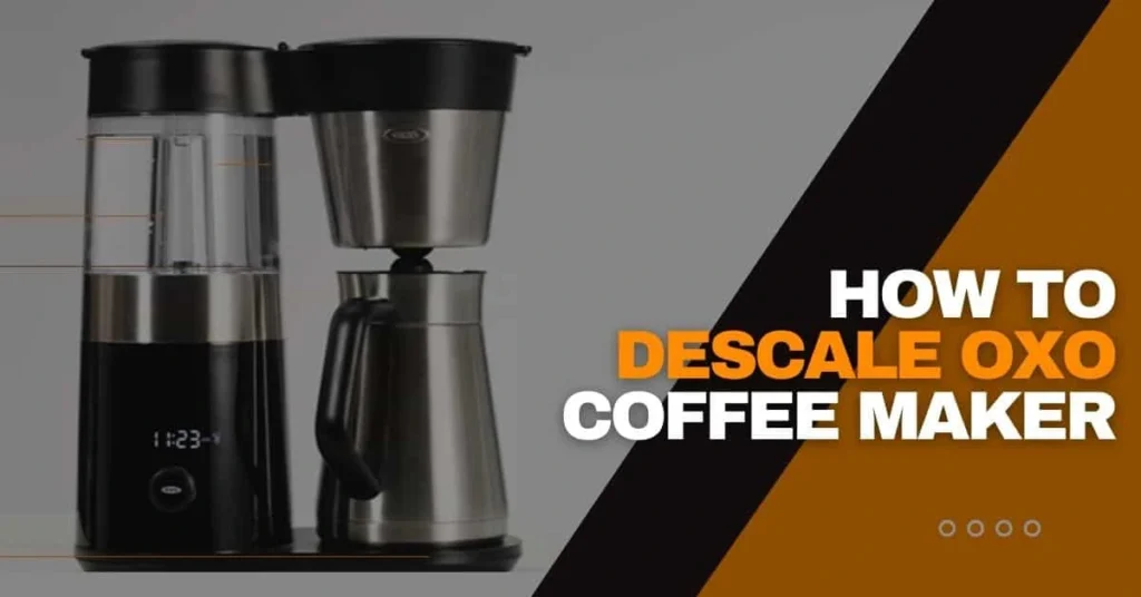 How To Descale Oxo Coffee Maker